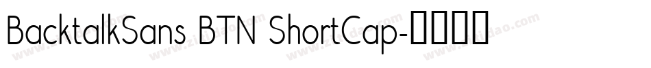 BacktalkSans BTN ShortCap字体转换